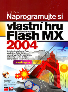 Kniha: Naprogramujte si vlastní hru v Macromedia Flash MX 2004 (Jiří Fotr). Computer Press, 2005 Kniha: Naprogramujte si vlastní hru v Macromedia Flash MX 2004 (Jiří Fotr). Computer Press, 2005