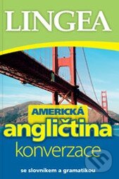 Kniha: Americká angličtina - konverzace (Lingea). Lingea, 2016 Kniha: Americká angličtina - konverzace (Lingea). Lingea, 2016