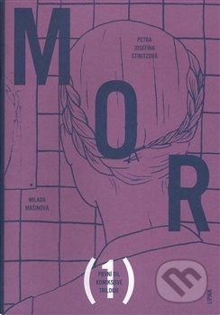 Kniha: Mor (Milada Mašinová a Petra Josefína Stibitzová). Lipnik, 2016 Kniha: Mor (Milada Mašinová a Petra Josefína Stibitzová). Lipnik, 2016