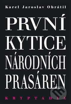 Kniha: První Kytice národních prasáren (Karel Jaroslav Obrátil). Lege Artis, 2016 Kniha: První Kytice národních prasáren (Karel Jaroslav Obrátil). Lege Artis, 2016