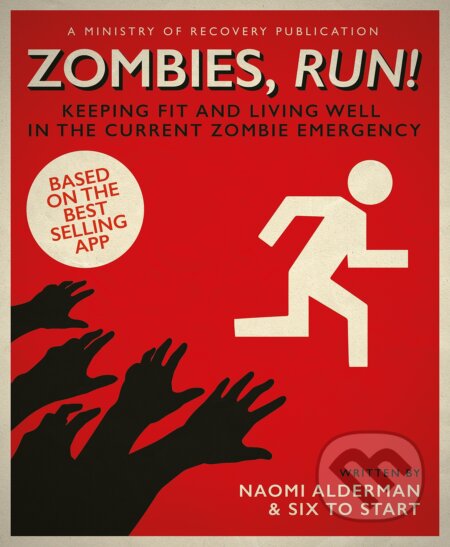 Kniha: Zombies, Run! (Naomi Alderman). Penguin Books, 2016 Kniha: Zombies, Run! (Naomi Alderman). Penguin Books, 2016