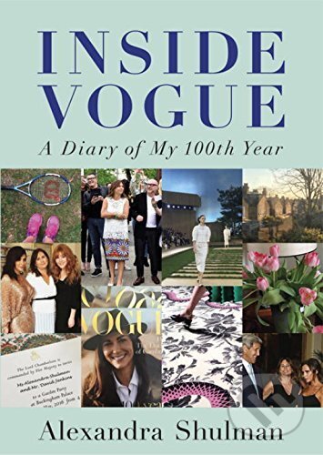 Kniha: Inside Vogue (Alexandra Shulman). Penguin Books, 2016 Kniha: Inside Vogue (Alexandra Shulman). Penguin Books, 2016