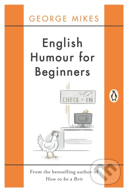 Kniha: English Humour for Beginners (George Mikes). Penguin Books, 2016 Kniha: English Humour for Beginners (George Mikes). Penguin Books, 2016