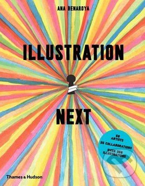 Kniha: Illustration Next (Ana Benaroya). Thames & Hudson, 2016 Kniha: Illustration Next (Ana Benaroya). Thames & Hudson, 2016