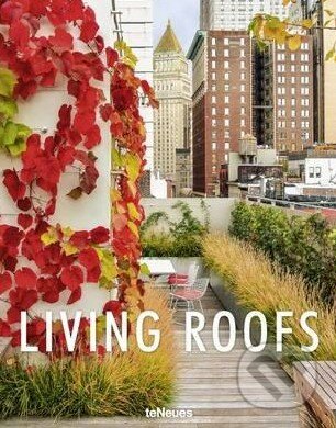 Kniha: Living Roofs (Te Neues). Te Neues, 2016 Kniha: Living Roofs (Te Neues). Te Neues, 2016