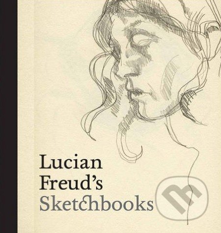 Kniha: Lucian Freud's Sketchbooks (Martin Gayford a Sarah Howgate). National Portrait Gallery, 2016 Kniha: Lucian Freud's Sketchbooks (Martin Gayford a Sarah Howgate). National Portrait Gallery, 2016