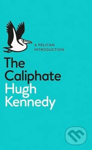 Kniha: The Caliphate (Hugh Kennedy). Penguin Books, 2016 Kniha: The Caliphate (Hugh Kennedy). Penguin Books, 2016