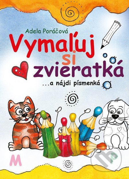 Kniha: Vymaľuj si zvieratká (Adela Poráčová). Ekonoprint, 2016 Kniha: Vymaľuj si zvieratká (Adela Poráčová). Ekonoprint, 2016