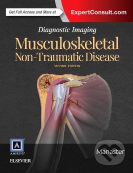 Kniha: Diagnostic Imaging: Musculoskeletal Non-Traumatic Disease (B.J. Manaster). Amirsys, 2016 Kniha: Diagnostic Imaging: Musculoskeletal Non-Traumatic Disease (B.J. Manaster). Amirsys, 2016