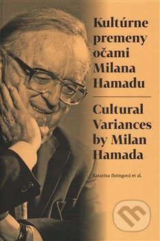 Kniha: Kultúrne premeny očami Milana Hamadu / Cultural Variances by Milan Hamada (Katarína Ihringová). Pavel Mervart, 2016 Kniha: Kultúrne premeny očami Milana Hamadu / Cultural Variances by Milan Hamada (Katarína Ihringová). Pavel Mervart, 2016