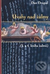 Kniha: Úvahy nad žalmy (3. a 4. kniha žalmů) (Dan Drápal). Návrat domů, 2016 Kniha: Úvahy nad žalmy (3. a 4. kniha žalmů) (Dan Drápal). Návrat domů, 2016