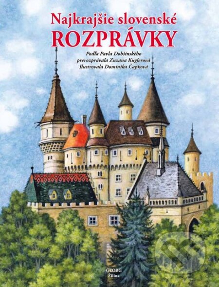 Kniha: Najkrajšie slovenské rozprávky (Zuzana Kuglerová). Georg, 2016 Kniha: Najkrajšie slovenské rozprávky (Zuzana Kuglerová). Georg, 2016