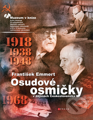 Kniha: Osudové osmičky v dějinách Československa (František Emmert). CPRESS, 2008 Kniha: Osudové osmičky v dějinách Československa (František Emmert). CPRESS, 2008