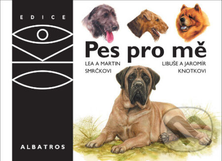 Kniha: Pes pro mě (Lea Smrčková a Martin Smrček). Albatros CZ, 2004 Kniha: Pes pro mě (Lea Smrčková a Martin Smrček). Albatros CZ, 2004