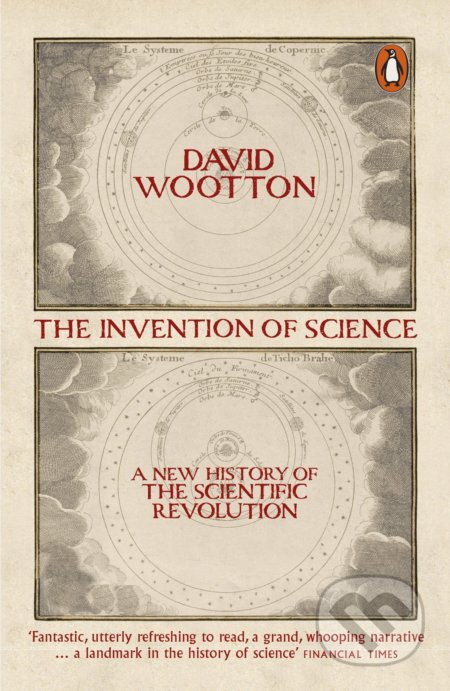 The Invention of Science - David Wootton, Penguin Books, 2016