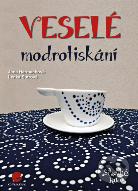 E-kniha: Veselé modrotiskání (Jana Harmachová). Grada, 2016 E-kniha: Veselé modrotiskání (Jana Harmachová). Grada, 2016