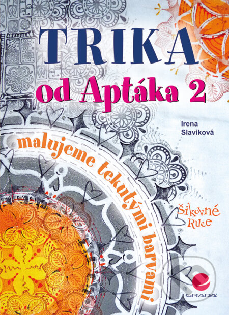 E-kniha: Trika od Aptáka 2 (Irena Slavíková). Grada, 2016 E-kniha: Trika od Aptáka 2 (Irena Slavíková). Grada, 2016