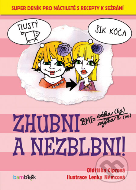 E-kniha: Zhubni a nezblbni! (Lenka Němcová a Oldřiška Ciprová). Grada, 2016 E-kniha: Zhubni a nezblbni! (Lenka Němcová a Oldřiška Ciprová). Grada, 2016
