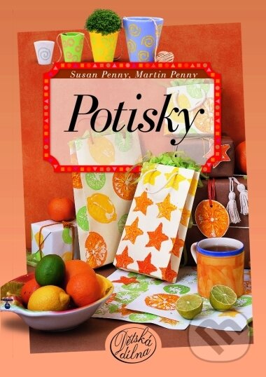 Kniha: Potisky (Martin Penny a Susan Penny). CPRESS, 2003 Kniha: Potisky (Martin Penny a Susan Penny). CPRESS, 2003