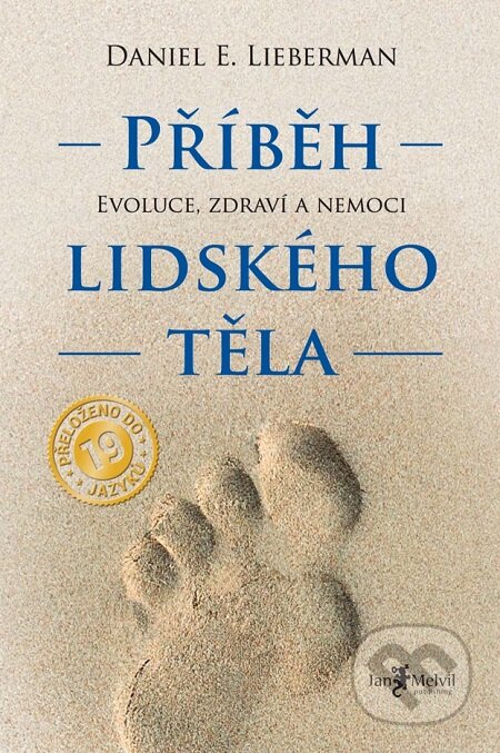 E-kniha: Příběh lidského těla (Daniel E. Lieberman). Jan Melvil publishing, 2016 E-kniha: Příběh lidského těla (Daniel E. Lieberman). Jan Melvil publishing, 2016