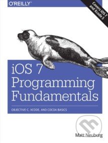 Kniha: iOS 7 Programming Fundamentals (Matt Neuberg). O´Reilly, 2013 Kniha: iOS 7 Programming Fundamentals (Matt Neuberg). O´Reilly, 2013