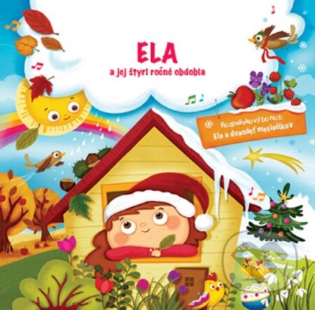 Hudobné CD: Ela a štyri ročné obdobia (Milá zebra). Milá zebra, 2016 Hudobné CD: Ela a štyri ročné obdobia (Milá zebra). Milá zebra, 2016