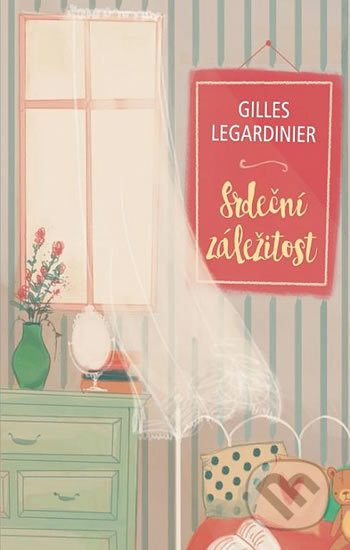 Kniha: Srdeční záležitost (Gilles Legardinier). Domino, 2016 Kniha: Srdeční záležitost (Gilles Legardinier). Domino, 2016