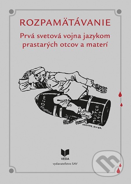 Kniha: Rozpamätávanie (Miloslav Smatana a kolektív). VEDA, 2016 Kniha: Rozpamätávanie (Miloslav Smatana a kolektív). VEDA, 2016