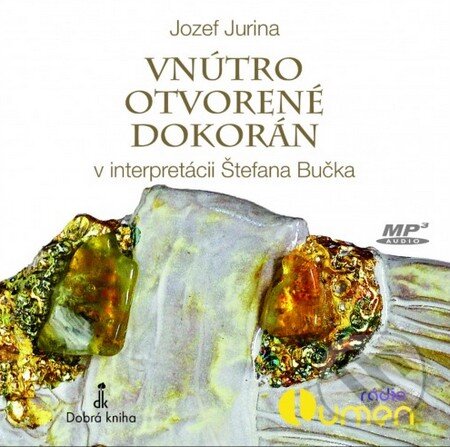 Audiokniha: Vnútro otvorené dokorán (Jozef Jurina). Dobrá kniha, 2016 Audiokniha: Vnútro otvorené dokorán (Jozef Jurina). Dobrá kniha, 2016