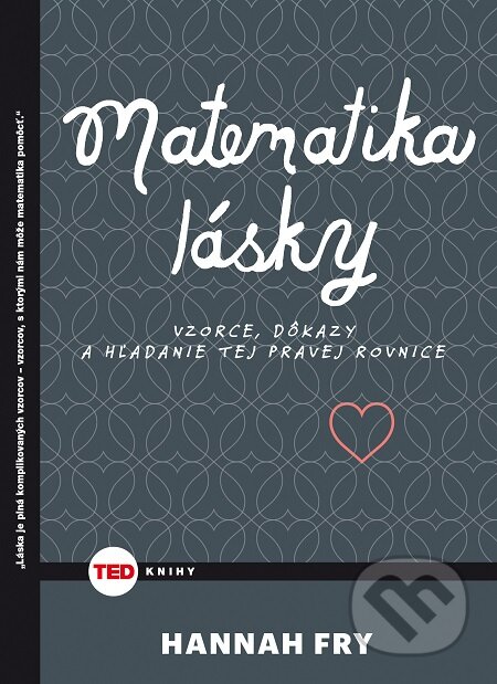 E-kniha: Matematika lásky (Hannah Fry). NOXI, 2016 E-kniha: Matematika lásky (Hannah Fry). NOXI, 2016