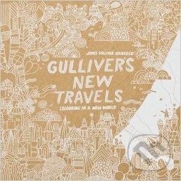 Gulliver&#039;s New Travels - James Gulliver Hancock, Batsford, 2016