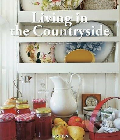 Kniha: Living in the Countryside (Barbara Stoeltie a René Stoeltie). Taschen, 2016 Kniha: Living in the Countryside (Barbara Stoeltie a René Stoeltie). Taschen, 2016