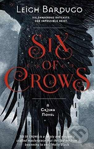 Kniha: Six of Crows (Leigh Bardugo). Orion, 2016 Kniha: Six of Crows (Leigh Bardugo). Orion, 2016