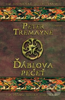 Kniha: Ďáblova pečeť (Peter Tremayne). Vyšehrad, 2016 Kniha: Ďáblova pečeť (Peter Tremayne). Vyšehrad, 2016