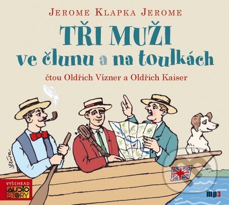 Audiokniha: Tři muži ve člunu a Tři muži na toulkách (Klapka Jerome Jerome). Vyšehrad, 2016 Audiokniha: Tři muži ve člunu a Tři muži na toulkách (Klapka Jerome Jerome). Vyšehrad, 2016