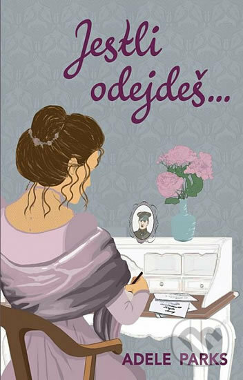 Kniha: Jestli odejdeš... (Adele Parks). Domino, 2017 Kniha: Jestli odejdeš... (Adele Parks). Domino, 2017