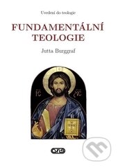 Kniha: Fundamentální teologie (Jutta Burggraf). AXIS, 2014 Kniha: Fundamentální teologie (Jutta Burggraf). AXIS, 2014