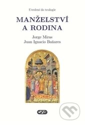 Kniha: Manželství a rodina (Jorge Miras a Juan Ignacio Banares). AXIS, 2014 Kniha: Manželství a rodina (Jorge Miras a Juan Ignacio Banares). AXIS, 2014