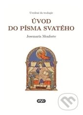 Kniha: Úvod do Písma svatého (Josémaría Monforte). AXIS, 2015 Kniha: Úvod do Písma svatého (Josémaría Monforte). AXIS, 2015