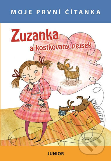 Kniha: Zuzanka a kostkovaný pejsek - Moje první čítanka (Nakladatelství Junior). Nakladatelství Junior, 2016 Kniha: Zuzanka a kostkovaný pejsek - Moje první čítanka (Nakladatelství Junior). Nakladatelství Junior, 2016