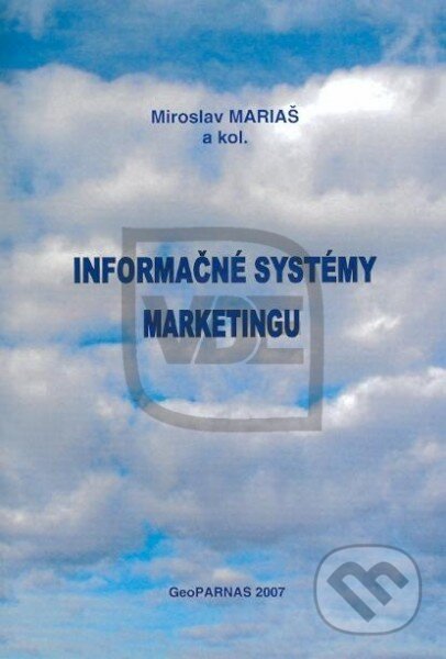 Kniha: Informačný systém marketingu (Miroslav Mariaš). Geoparnas, 2007 Kniha: Informačný systém marketingu (Miroslav Mariaš). Geoparnas, 2007