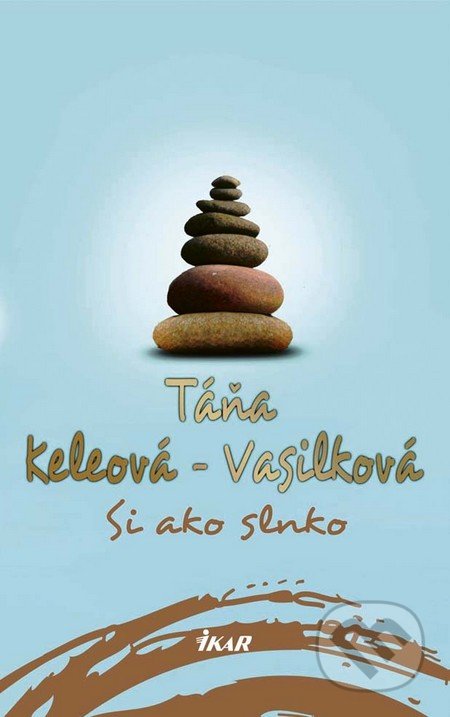 Kniha: Si ako slnko (Táňa Keleová-Vasilková), 2016 Kniha: Si ako slnko (Táňa Keleová-Vasilková), 2016