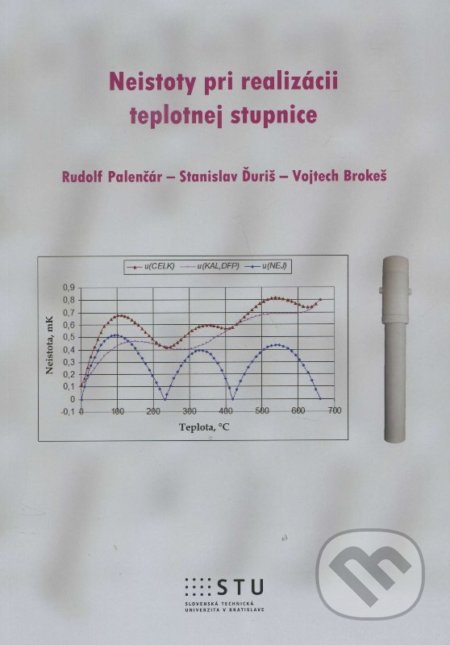 Kniha: Neistoty pri realizácii teplotnej stupnice (Rudolf Palenčár). STU, 2015 Kniha: Neistoty pri realizácii teplotnej stupnice (Rudolf Palenčár). STU, 2015