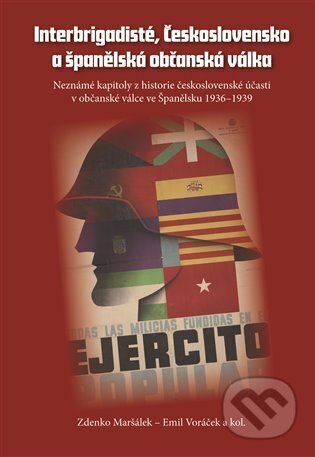 Kniha: Interbrigadisté, Československo a španělská občanská válka (Zdenko Maršálek). Historický ústav AV ČR, 2018 Kniha: Interbrigadisté, Československo a španělská občanská válka (Zdenko Maršálek). Historický ústav AV ČR, 2018