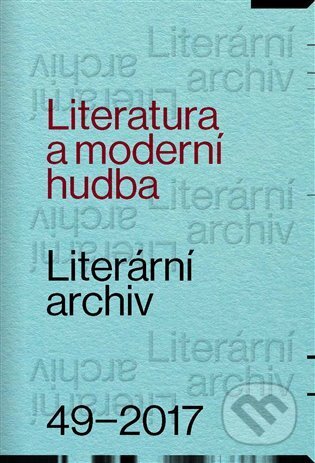 Kniha: Literatura a moderní hudba (Památník národního písemnictví). Památník národního písemnictví, 2018 Kniha: Literatura a moderní hudba (Památník národního písemnictví). Památník národního písemnictví, 2018