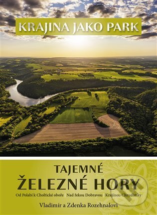 Kniha: Tajemné Železné hory (Zdenka Rozehnalová). Knihy s úsměvem, 2024 Kniha: Tajemné Železné hory (Zdenka Rozehnalová). Knihy s úsměvem, 2024