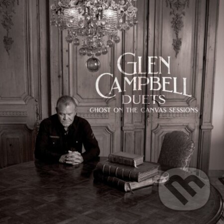Hudobné CD: Glen Campbell Duets: Ghost On The Canvas Sessions (Hudobné albumy). Hudobné albumy, 2024 Hudobné CD: Glen Campbell Duets: Ghost On The Canvas Sessions (Hudobné albumy). Hudobné albumy, 2024