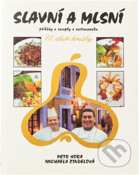 Kniha: Slavní a mlsní : U zlaté hrušky (Michaela Zindelová a Petr Hora). , 1998 Kniha: Slavní a mlsní : U zlaté hrušky (Michaela Zindelová a Petr Hora). , 1998