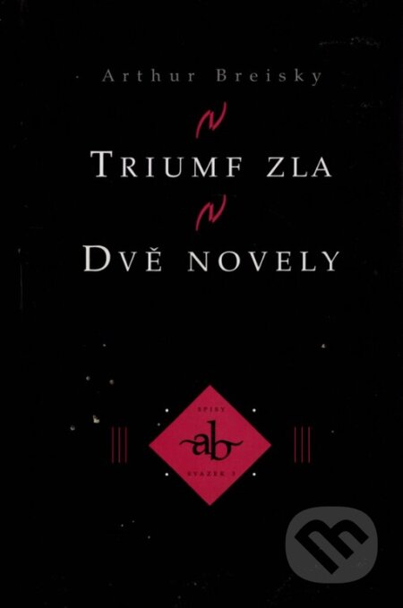 Triumf zla. Dvě novely - Arthur Breisky, Thyrsus, 1997