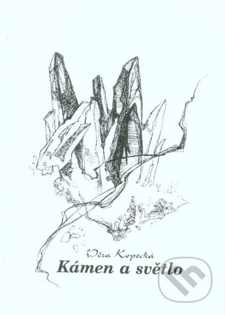 Kniha: Kámen a světlo (Věra Kopecká). Broumovsko, 1997 Kniha: Kámen a světlo (Věra Kopecká). Broumovsko, 1997